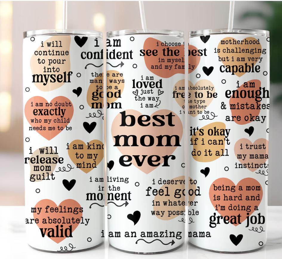 Best Mom Ever Tumbler 20 0z.